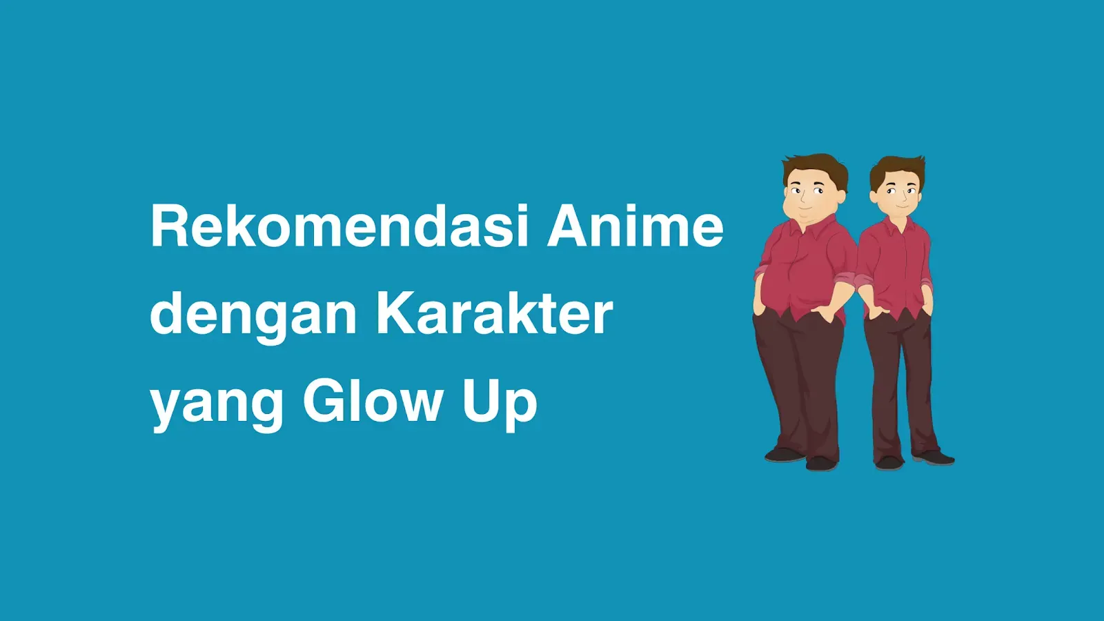 rekomendasi-anime-glow-up