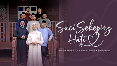 Lirik Lagu Suci Sekeping Hati 2025 - Saujana, Wany Hasrita dan Amin Idris