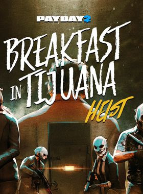 PAYDAY 2: Breakfast in Tijuana Heist (PC)