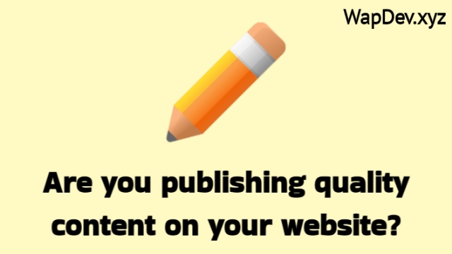 How do you know you are publishing quality content on your website