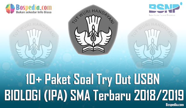 Paket Soal Try Out Usbn Biologi (Ipa) Untuk Sma Terbaru 2018/2019