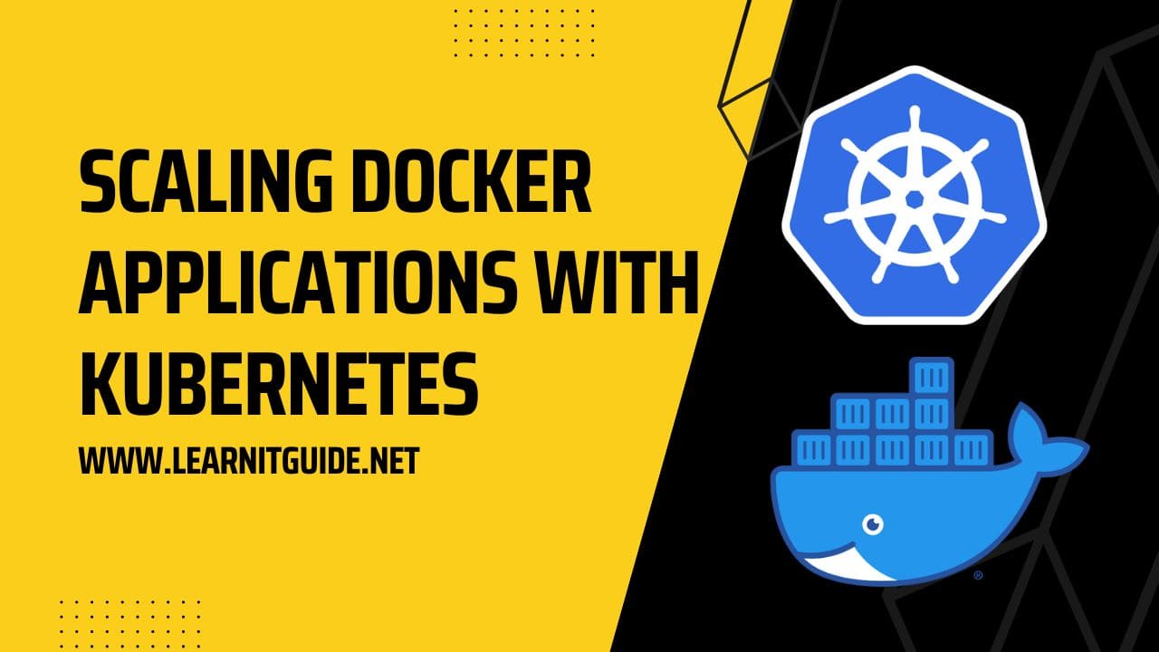Scaling Docker Applications with Kubernetes