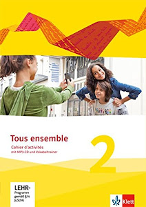 Tous ensemble 2: Cahier d'activités mit MP3-CD und Vokabeltrainer 2. Lernjahr (Tous ensemble. Ausgabe ab 2013)