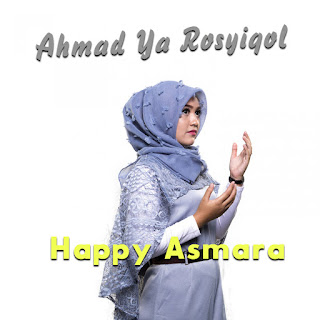 MP3 download Happy Asmara - Ahmad Ya Rosyiqol - Single iTunes plus aac m4a mp3