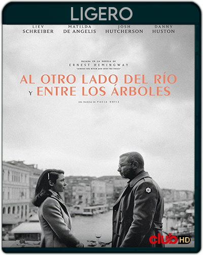 Al otro lado del río y entre los árboles (2022) 1080p LIGERO Castellano (Drama)