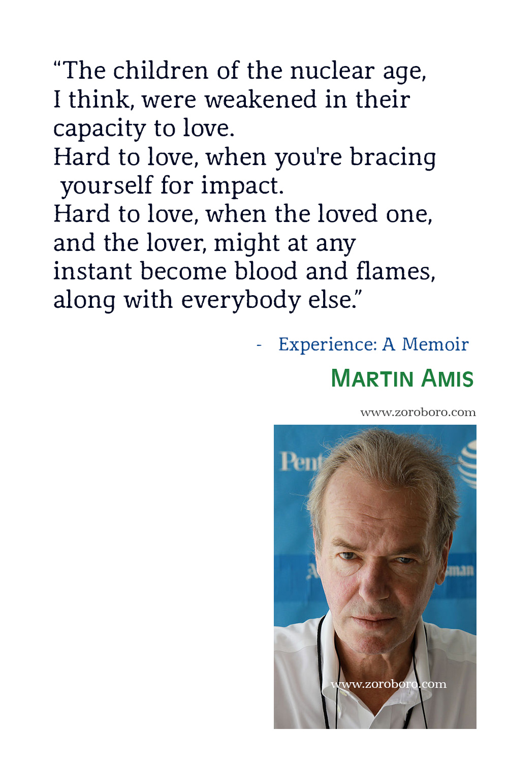 Martin Amis Quotes, Martin Amis Books, Martin Amis London Fields, Money, Time's Arrow & House of Meetings Quotes. Martin Amis Quotes