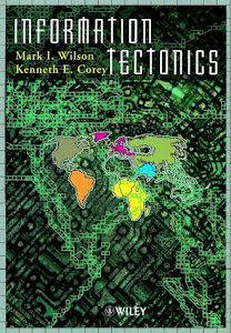 Information Tectonics: Space, Place and Technology in an Electronic Age