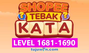 Tebak Kata Shopee Level 1683 1684 1685 1686 1687 1688 1689 1690 1681 1682