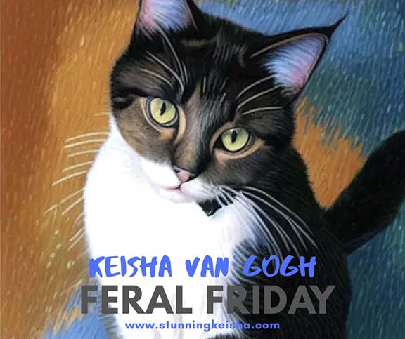 Feral Friday—Keisha Van Gogh