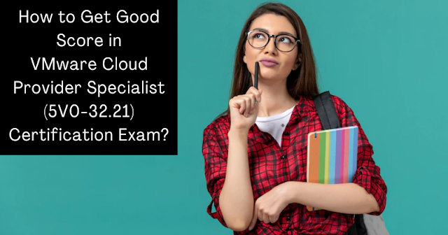 VMware, 5V0-32.21 pdf, 5V0-32.21 books, 5V0-32.21 tutorial, 5V0-32.21 syllabus, VMware Data Center Virtualization Certification, 5V0-32.21 Cloud Provider Specialist, 5V0-32.21 Mock Test, 5V0-32.21 Practice Exam, 5V0-32.21 Prep Guide, 5V0-32.21 Questions, 5V0-32.21 Simulation Questions, 5V0-32.21, VMware Certified Specialist - Cloud Provider 2022 Questions and Answers, Cloud Provider Specialist Online Test, Cloud Provider Specialist Mock Test, VMware 5V0-32.21 Study Guide, VMware Cloud Provider Specialist Exam Questions, VMware Cloud Provider Specialist Cert Guide