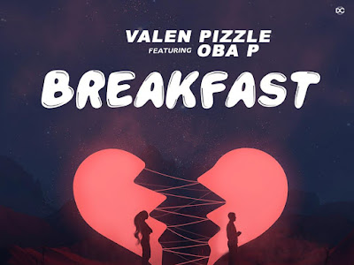 Valen Pizzle feat Oba P_Breakfast