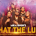 What The Luck Lyrics - Mika Singh - Jahaan Chaar Yaar (2022)