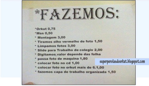 Fazemos: Orkut R$ 0,75 - MSN R$ 0,50