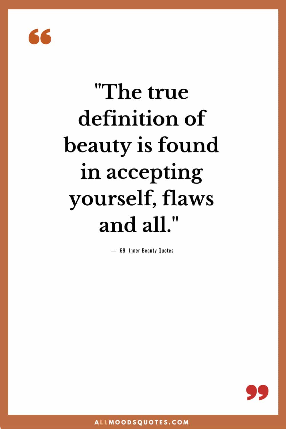 The true definition of beauty is found in accepting yourself, flaws and all."