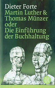 Martin Luther & Thomas Münzer oder Die Einführung der Buchhaltung (Theater / Regie im Theater)