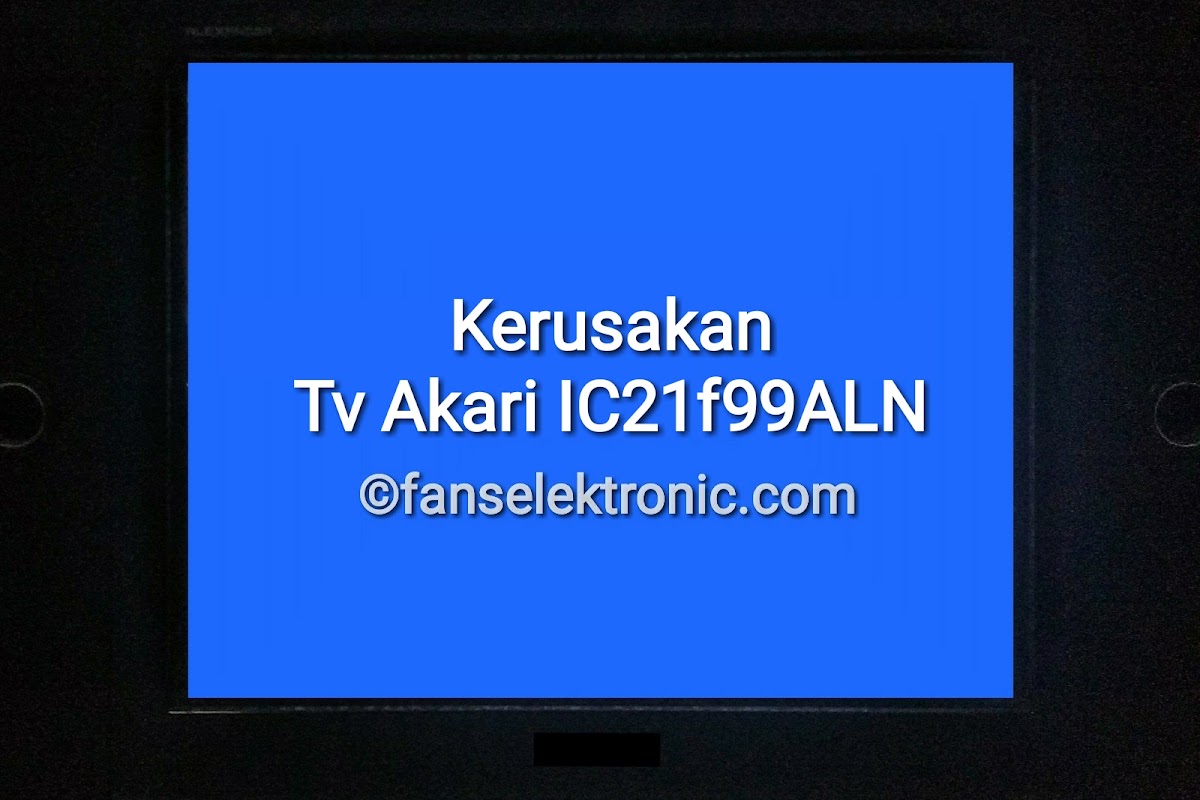 kerusakan tv akari