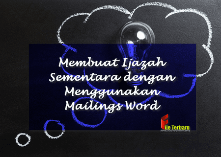 Membuat Ijazah Sementara dengan Menggunakan Mailings Word