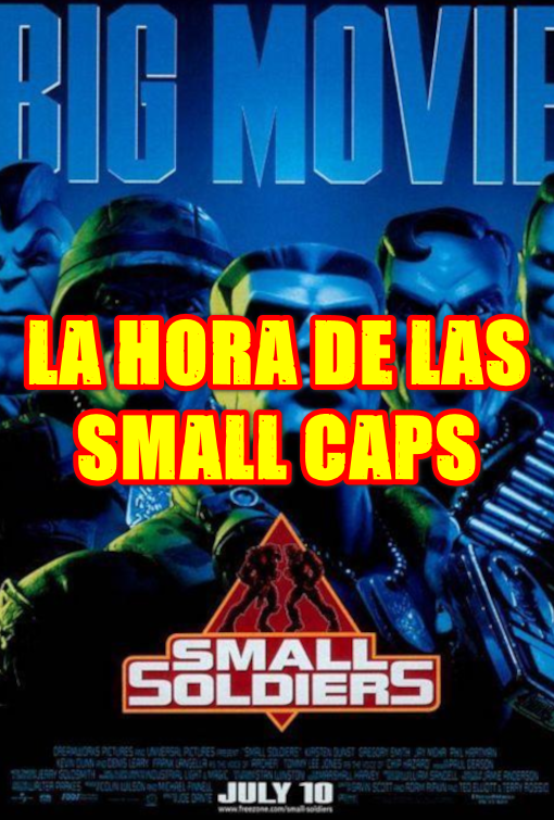 La hora de las "small caps"