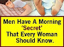 Men Have A Morning ”Secret” That Every Woman Should Know! 