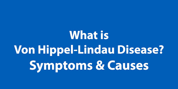 What is Von Hippel-Lindau Disease? Symptoms & Cause