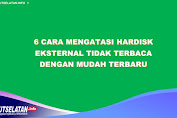 6 Cara Mengatasi Hardisk Eksternal Tidak Terbaca dengan Mudah Terbaru 2023