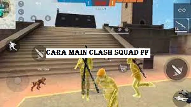 Cara Main Clash Squad FF