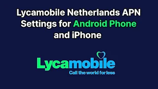 Lycamobile Netherlands APN Settings