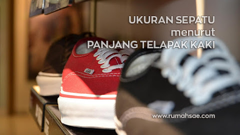 Ukuran Sepatu Menurut Panjang Telapak Kaki