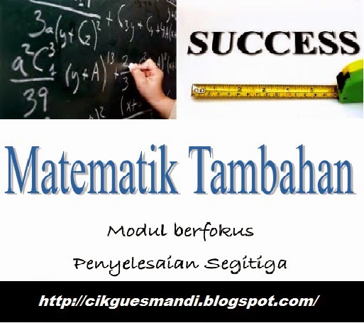 Dunia Pendidikan: Matematik Tambahan (Penyelesaian Segitiga)