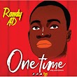 Randy AD drops a new single titled One Time (See full Details)