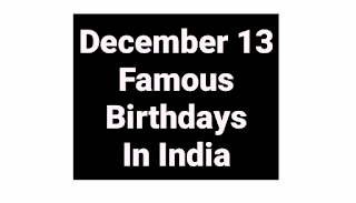 December 13 famous birthdays in India Indian celebrity Bollywood