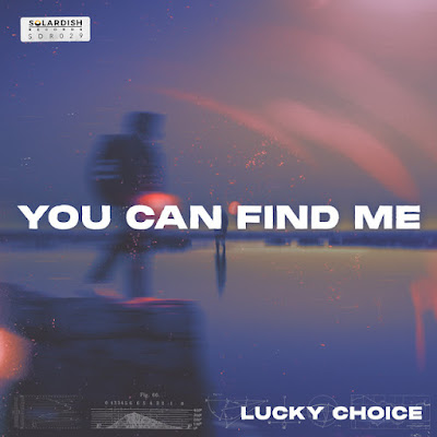 Lucky Choice Shares New Single ‘You Can Find Me’