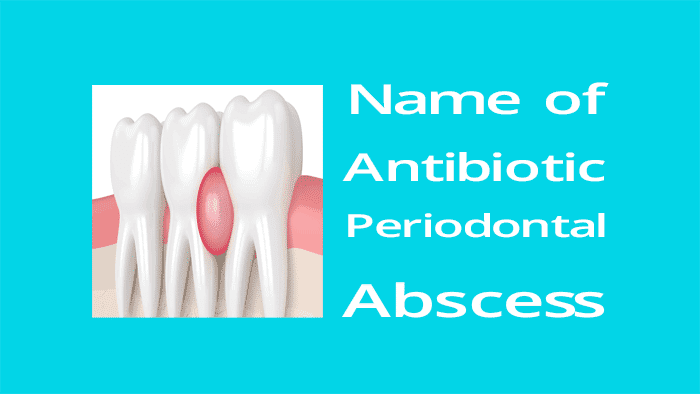 antibiotic for periodontal abscess