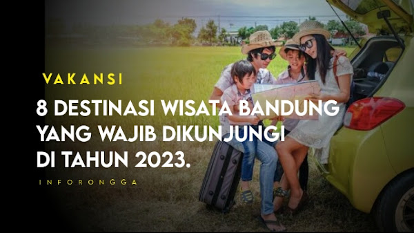 8 Tempat Wisata di Bandung Terbaru 2023 yang Wajib Dikunjungi: Destinasi Hits dan Instagramable!