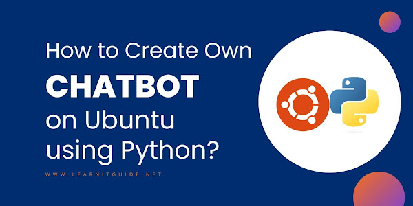 How to Create Own ChatBot on Ubuntu using Python Easily