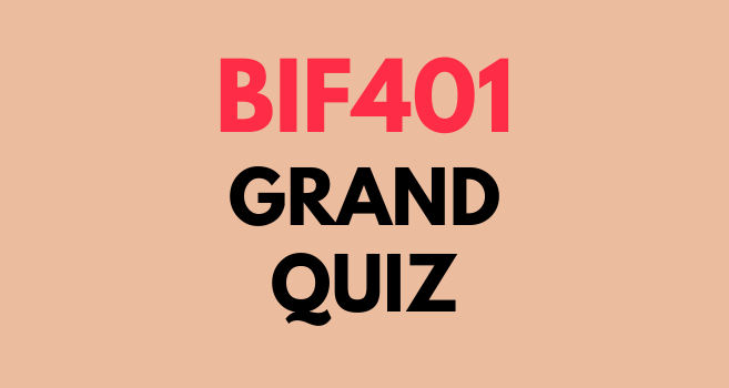 BIF401 Grand Quiz Solved or Midterm papers