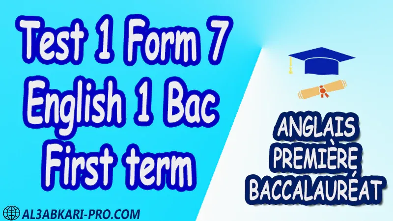 Anglais Test 1 of English 1 Bac First term 1 ère Bac première baccalauréat 1 er bac ere pdf فروض انجليزية فرض الانجليزية اولى باك البكالورية Anglais Test 1 of English 1 Bac First term 1 ère Bac première baccalauréat 1 er bac ere pdf فروض انجليزية فرض الانجليزية اولى باك البكالورية