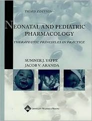 Neonatal and Pediatric Pharmacology: Therapeutic Principles in Practice