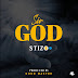 AUDIO | Stizo - Sir God (Mp3) Download