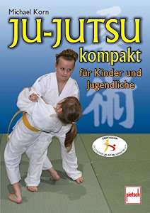 Ju-Jutsu kompakt für Kinder und Jugendliche