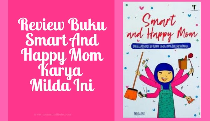 Review Buku Smart And Happy Mom Karya Milda Ini