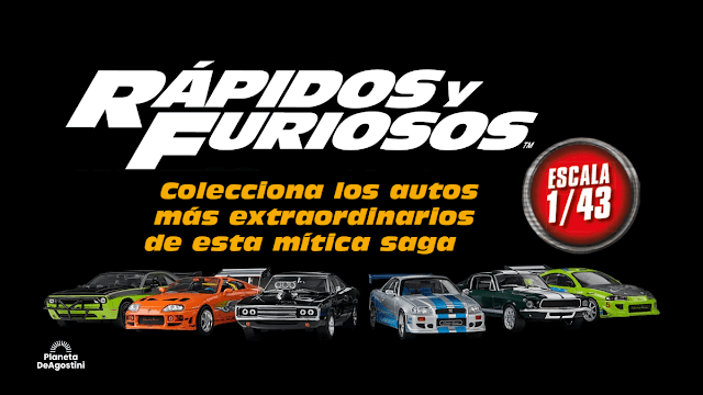 Colección Rápidos y Furiosos 1:43 Planeta DeAgostini México