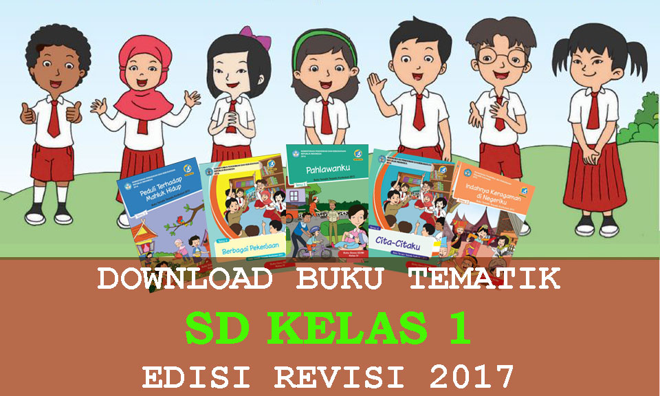 Buku Tematik Kelas 1 SD K13 Revisi 2017 Semester 1 dan 2