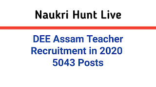 DEE Assam Teacher Recruitment for 5043 posts in 2020