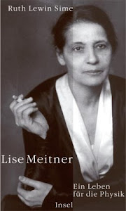 Lise Meitner: Ein Leben für die Physik