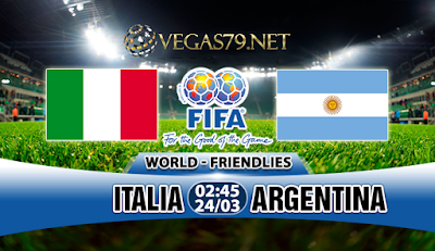 Nhận định bóng đá Italia vs Argentina, 02h45 ngày 24/3