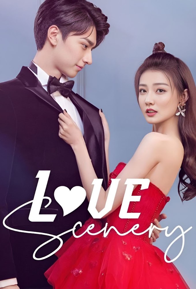 Love Senery [Chinese Drama] In Hindi Dubbed EPISODE 1 TO 9 Added 