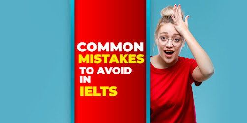 Common Mistakes To Avoid in IELTS