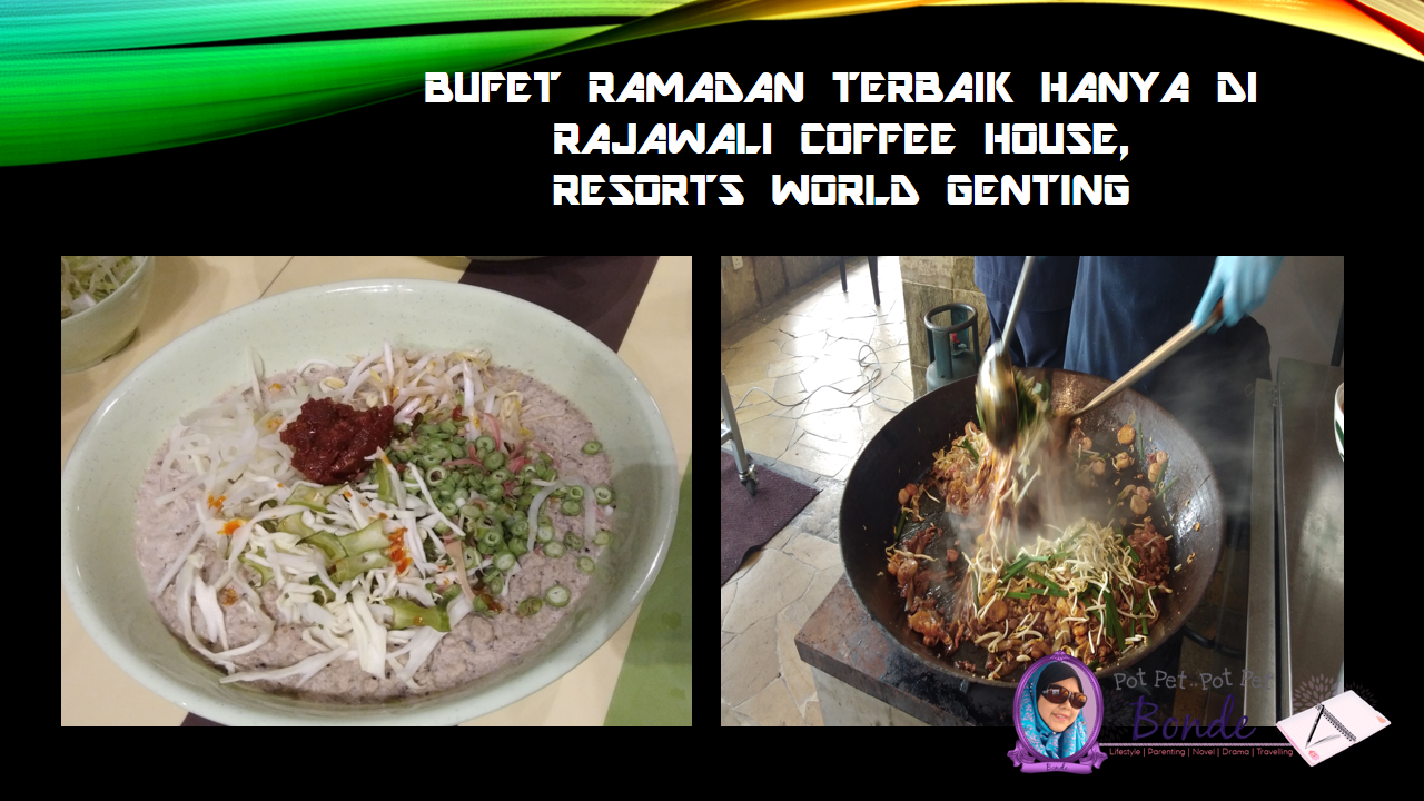 BUFET RAMADAN TERBAIK HANYA DI RAJAWALI COFFEE HOUSE, RESORTS WORLD GENTING