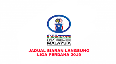 Jadual Siaran Langsung Liga Perdana Malaysia 2019